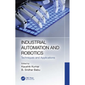 Industrial Automation and Robotics: Techniques and Applications