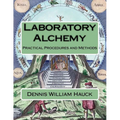 Laboratory Alchemy: Practical Procedures and Methods