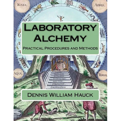Laboratory Alchemy: Practical Procedures and Methods