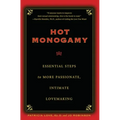 Hot Monogamy: Essential Steps to More Passionate, Intimate Lovemaking