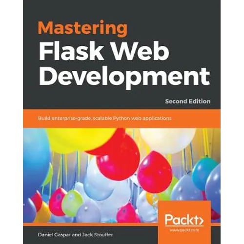 Mastering Flask Web Development - Second Edition