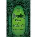 Aradia, Queen of Witchcraft: The Gospel of the Witches