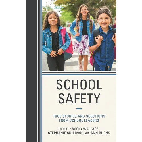 School Safety: True Stories and Solutions from School Leaders