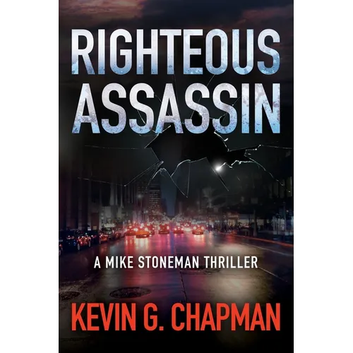 Righteous Assassin: A Mike Stoneman Thriller