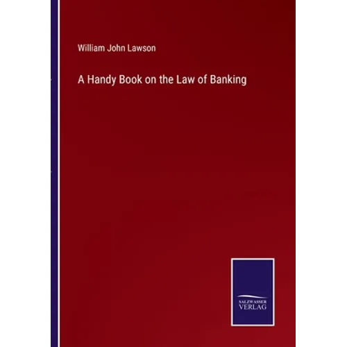A Handy Book on the Law of Banking