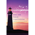 You Are Their Lighthouse: Parenting Guidance for a New Age
