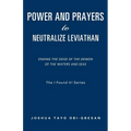 Power and Prayers to Neutralize Leviathan