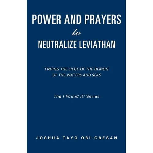 Power and Prayers to Neutralize Leviathan