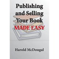 Publishing and Selling Your Book Made Easy
