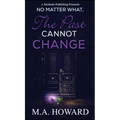 No Matter What, The Past Cannot Change