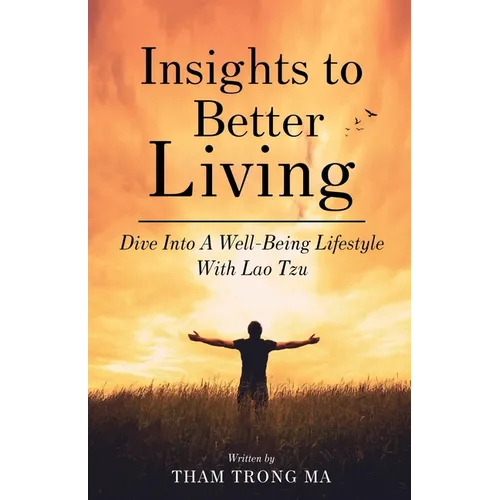 Insights To Better Living: Dive Into A Well-Being Lifestyle With Lao Tzu