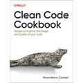 Clean Code Cookbook: Recipes to Improve the Design and Quality of Your Code