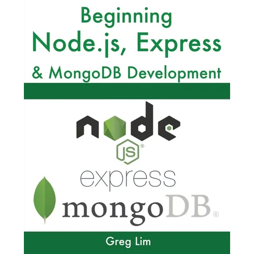 Beginning Node.js, Express & MongoDB Development