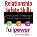 Relationship Safety Skills Handbook: Stop Domestic, Dating, and Interpersonal Violence with Knowledge, Action, and Skills