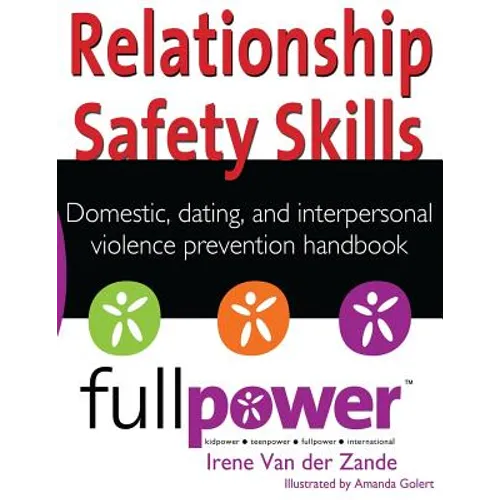 Relationship Safety Skills Handbook: Stop Domestic, Dating, and Interpersonal Violence with Knowledge, Action, and Skills