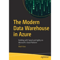 The Modern Data Warehouse in Azure: Building with Speed and Agility on Microsoft's Cloud Platform