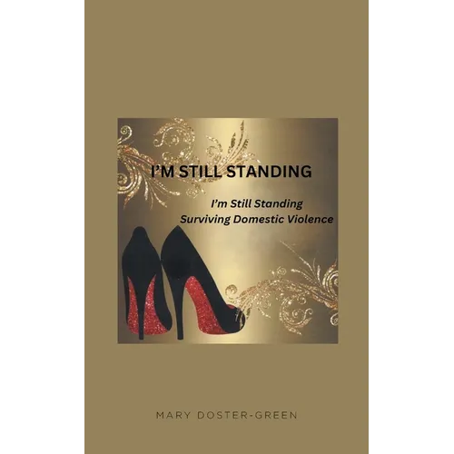 I'm Still Standing: Surviving Domestic Violence