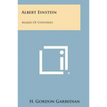 Albert Einstein: Maker of Universes