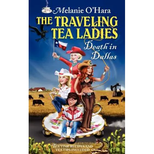 The Traveling Tea Ladies Death in Dallas