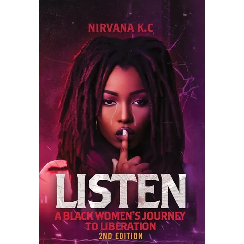 Listen: A Black Woman's Journey to Liberation