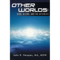 Other Worlds: UFOs, Aliens, and the Afterlife