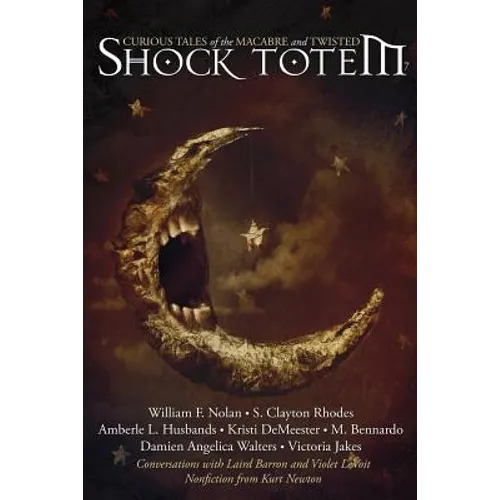 Shock Totem 7: Curious Tales of the Macabre and Twisted