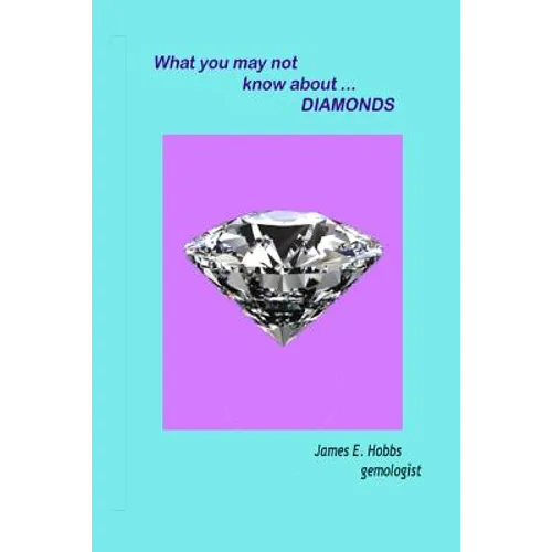 What you may not know about diamonds