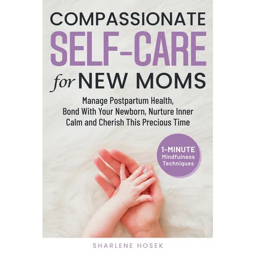 Compassionate Self-Care for New Moms