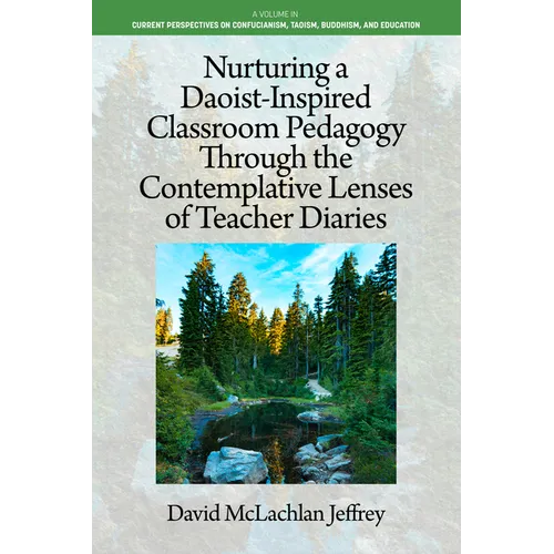 Nurturing a Daoist-Inspired Classroom Pedagogy Through the Contemplative Lenses of Teacher Diaries