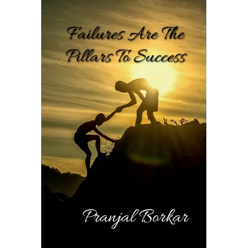 Failures Are The Pillars To Success