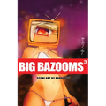 BIG BAZOOMS 3 - Busty Girls with Big Boobs: Ecchi Art - [Hardback] - 18+