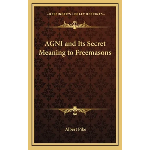 AGNI and Its Secret Meaning to Freemasons