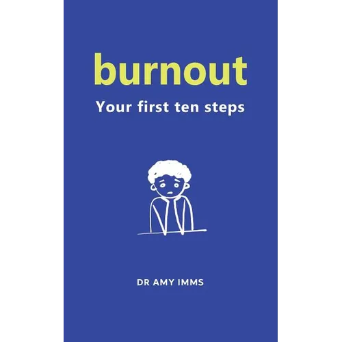 Burnout: Your First Ten Steps