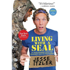 Living with a Seal: 31 Days Training with the Toughest Man on the Planet