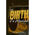 The Birth of a Movement