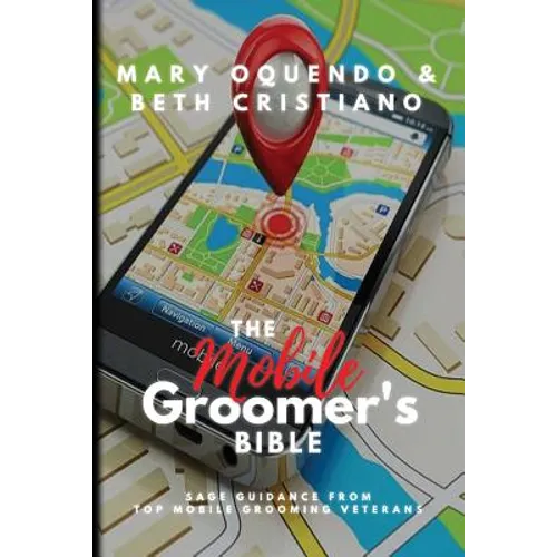 The Mobile Groomer's Bible