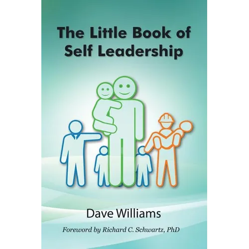 The Little Book of Self Leadership: Daily Self Leadership Made Simple