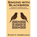 Singing with Blackbirds: The Survival of Primal Celtic Shamanism in Later Folk-Traditions