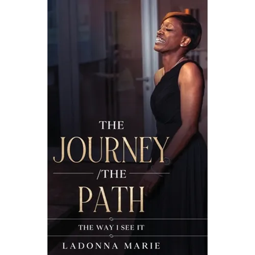 The Journey/ The Path: The Way I See It
