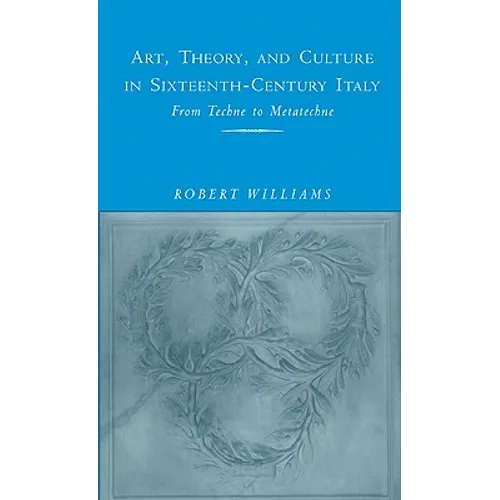 Art, Theory, and Culture in Sixteenth-Century Italy