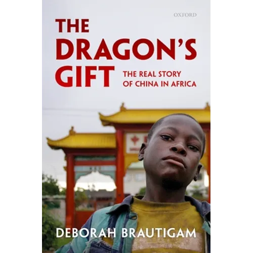 Dragon's Gift: The Real Story of China in Africa - Paperback