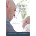 Family Wakes Us Up: Letters Between Expectant Fathers