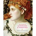 Encyclopedia of Goddesses & Heroines