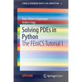 Solving PDEs in Python: The FEniCS Tutorial I