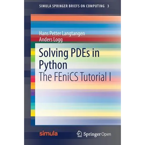 Solving PDEs in Python: The FEniCS Tutorial I