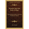 Houdini's Big Little Book of Magic: Fascinating Puzzles, Tricks and Mysterious Stunts
