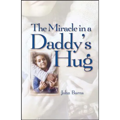Miracle in a Daddy's Hug