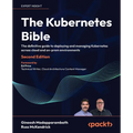 The Kubernetes Bible - Second Edition: The definitive guide to deploying and managing Kubernetes across cloud and on-prem environments