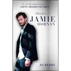 Shades of Jamie Dornan: The Star of the Major Motion Picture Fifty Shades of Grey