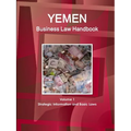 Yemen Business Law Handbook Volume 1 Strategic Information and Basic Laws
